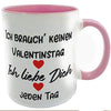 Kilala Kaffee-Becher Ich brauch keinen Valentinstag Ich Liebe Dich jeden Tag inkl. Geschenk-Verpackung lustige Sprüchetasse